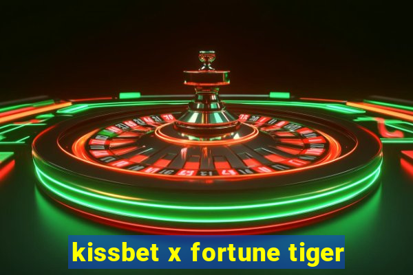 kissbet x fortune tiger